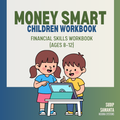 Money Smart Children Workbook for Ages 8–12 | Kids Financial Literacy & Smart Money Habits